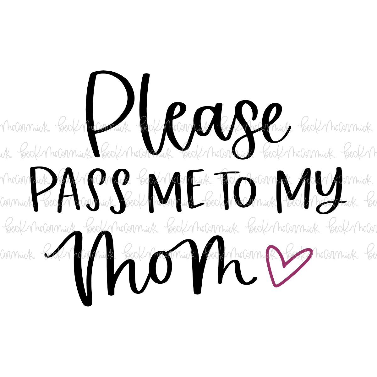 Please Pass Me To My Mom - Family SVG File
