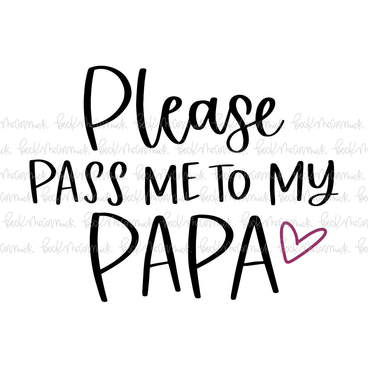 Please Pass Me To My Papa - Family SVG File