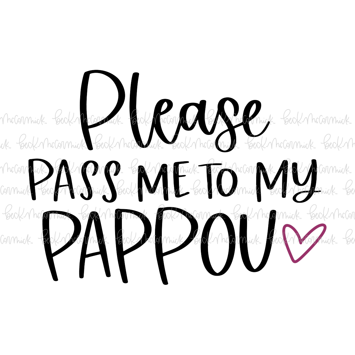 Please Pass Me To My Pappou - Family SVG File