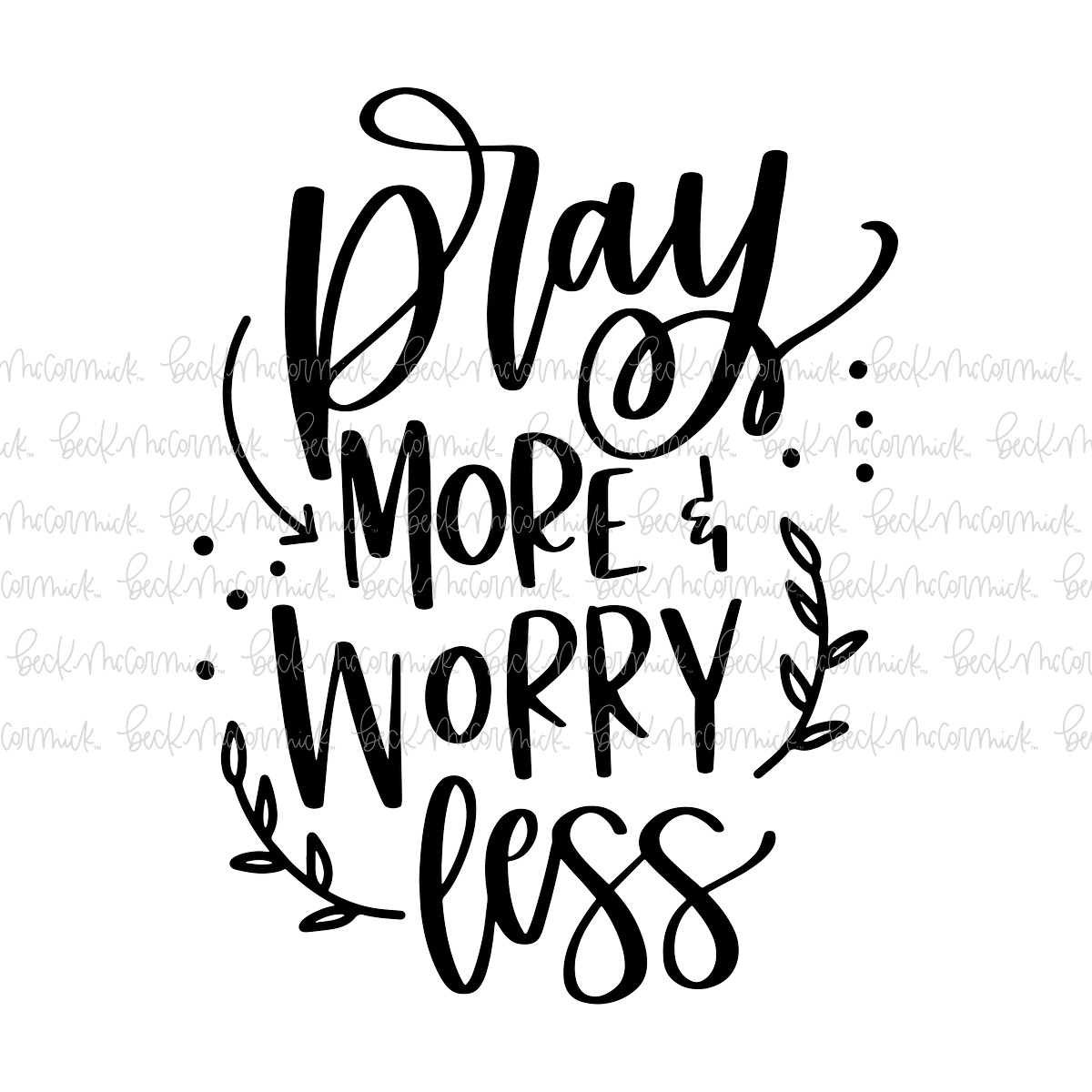 Pray More Worry Less - Christian SVG File