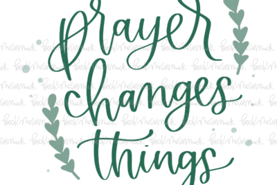 Prayer Changes Things - Christian SVG File