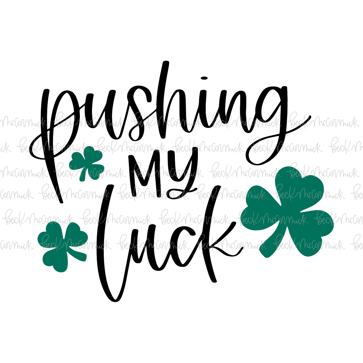 Pushing My Luck - St. Patrick's Day SVG File