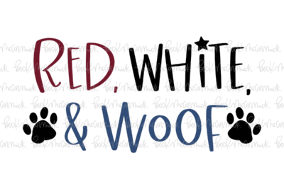 Red White And Woof - Fourth of July SVG File