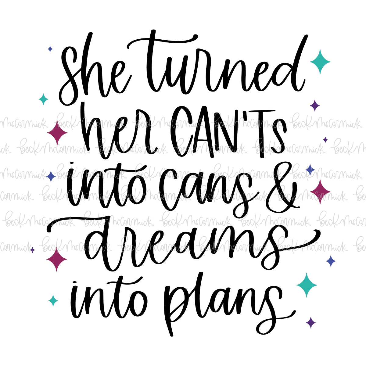 She Turned Her Can'ts Into Cans And Dreams Into Plans - Inspirational SVG File