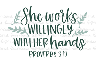 She Works Willingly With Her Hands - Christian SVG File