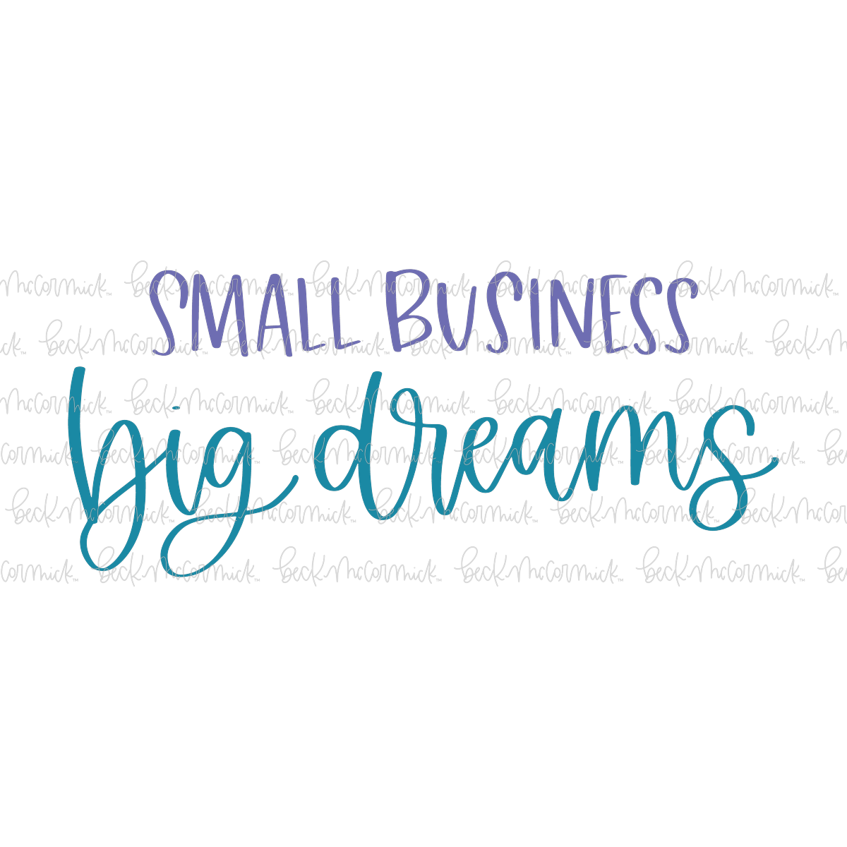 Small Business Big Dreams - Inspirational SVG File