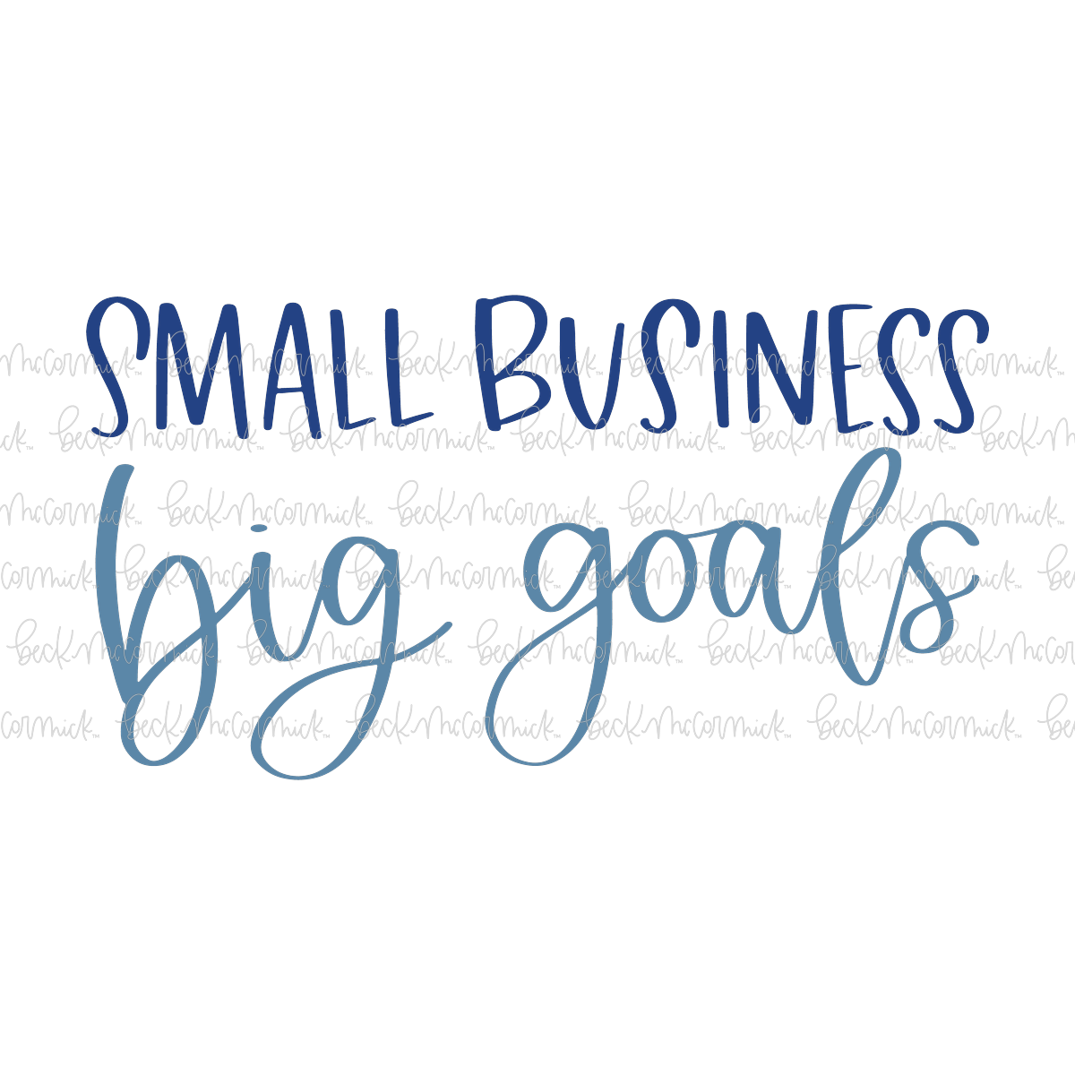 Small Business Big Goals - Inspirational SVG File