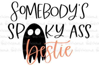 Somebody's Spooky Ass Bestie - Halloween SVG File