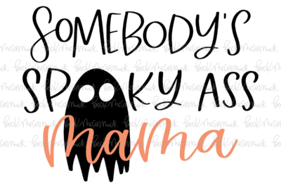 Somebody's Spooky Ass Mama - Halloween SVG File