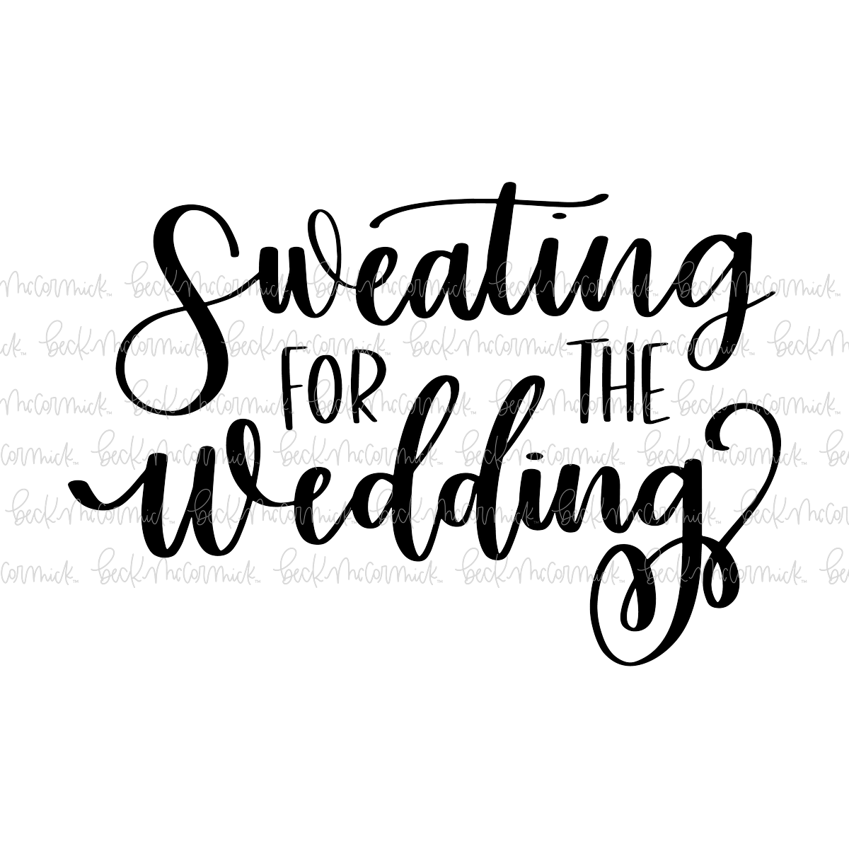 Sweating For The Wedding - Family SVG File, Home SVG File