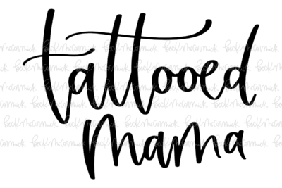 Tattooed Mama - Family SVG File, Home SVG File