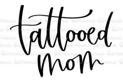 Tattooed Mom - Family SVG File, Home SVG File