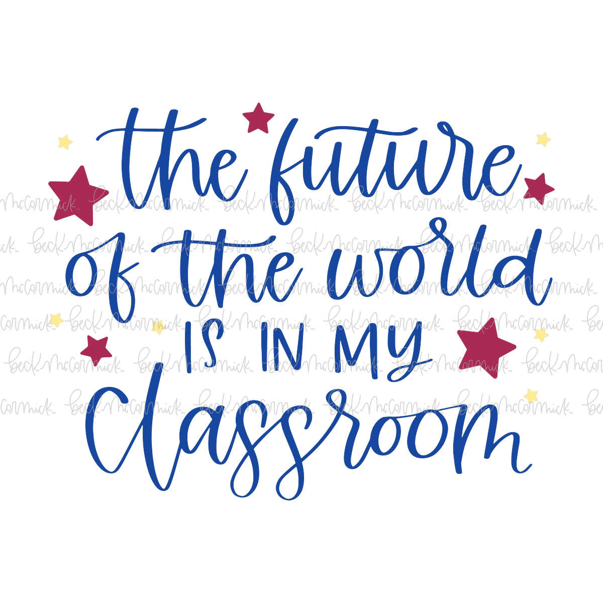 The Future Of The World Is In My Classroom - Teacher SVG File