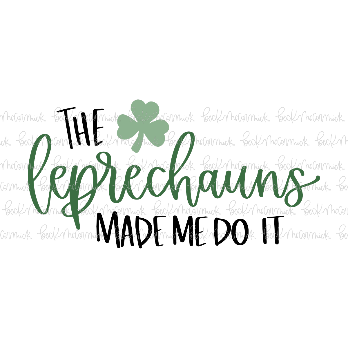 The Leprechauns Made Me Do It - St. Patrick's Day SVG File