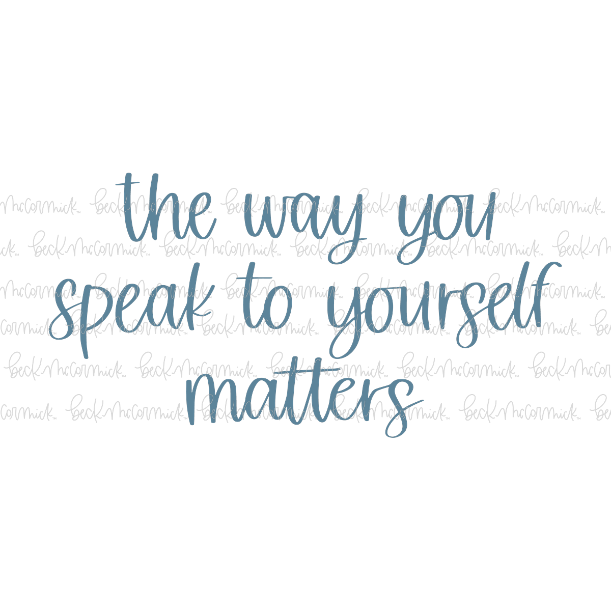 The Way You Speak To Yourself Matters - Inspirational SVG File