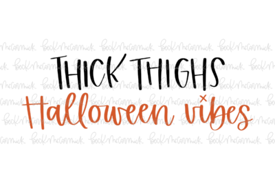 Thick Thighs Halloween Vibes - Halloween SVG File