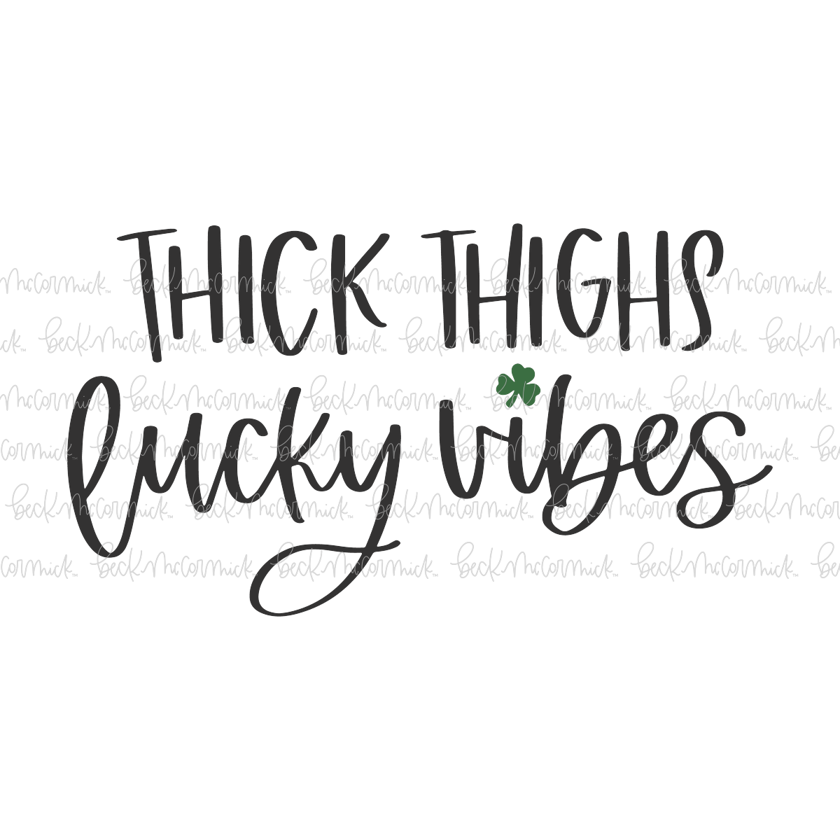 Thick Thighs Lucky Vibes - St. Patrick's Day SVG File