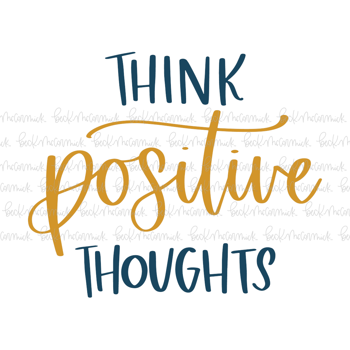 Think Positive Thoughts - Inspirational SVG File
