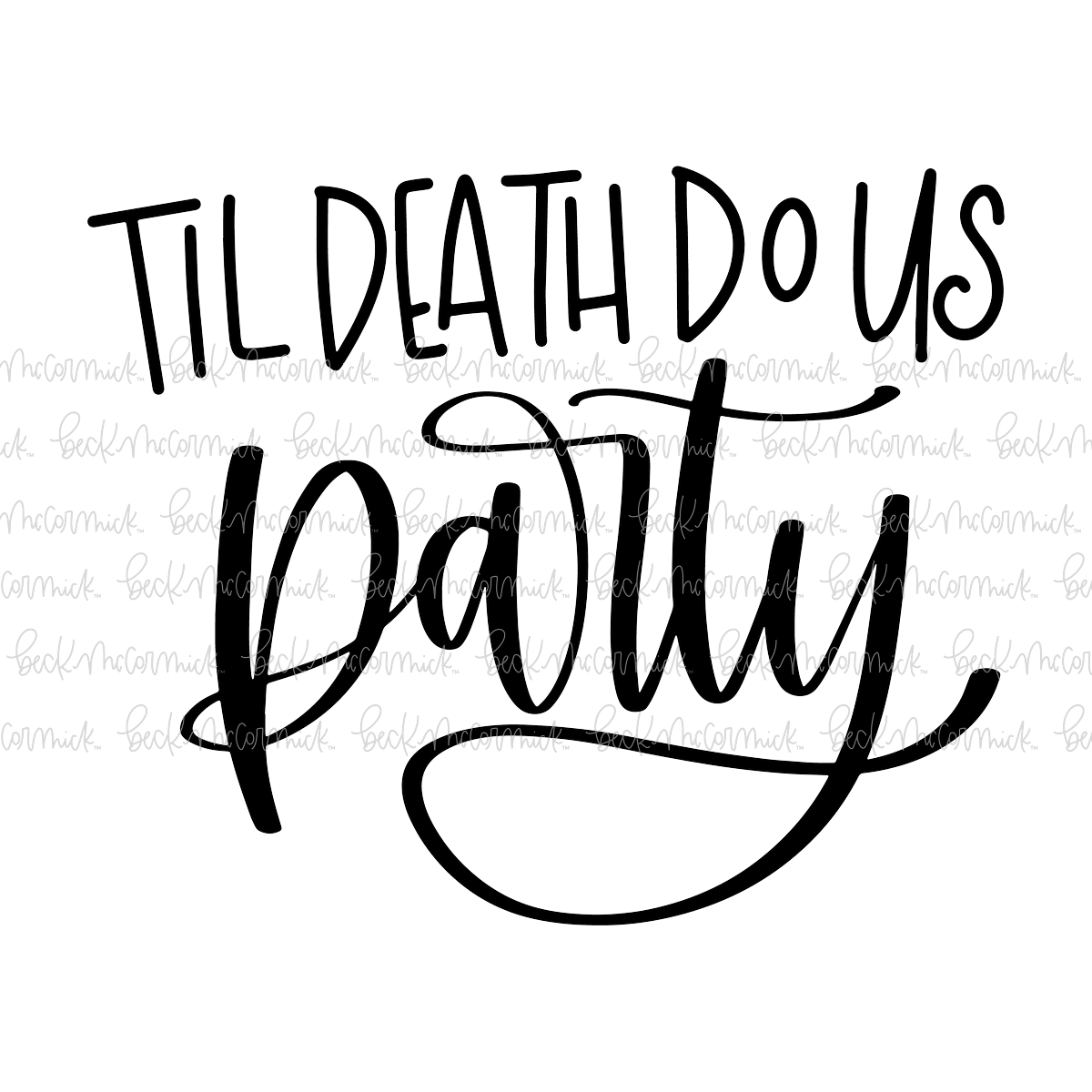 Til Death Do Us Party - Funny and Sarcastic SVG File