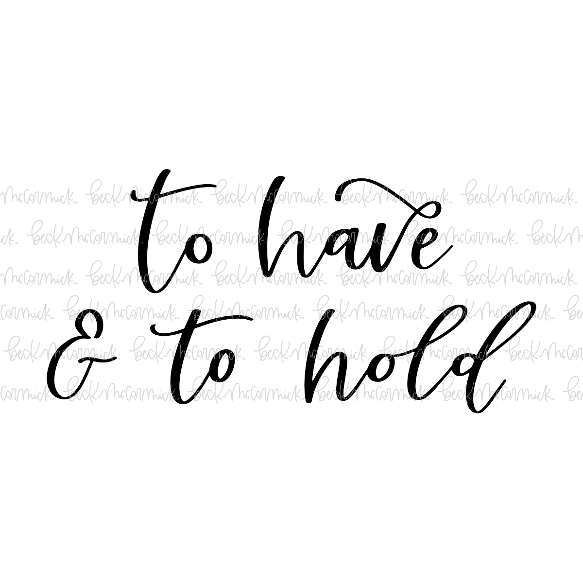 To Have And To Hold 2 - Family SVG File, Home SVG File