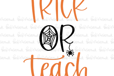 Trick Or Teach - Halloween SVG File