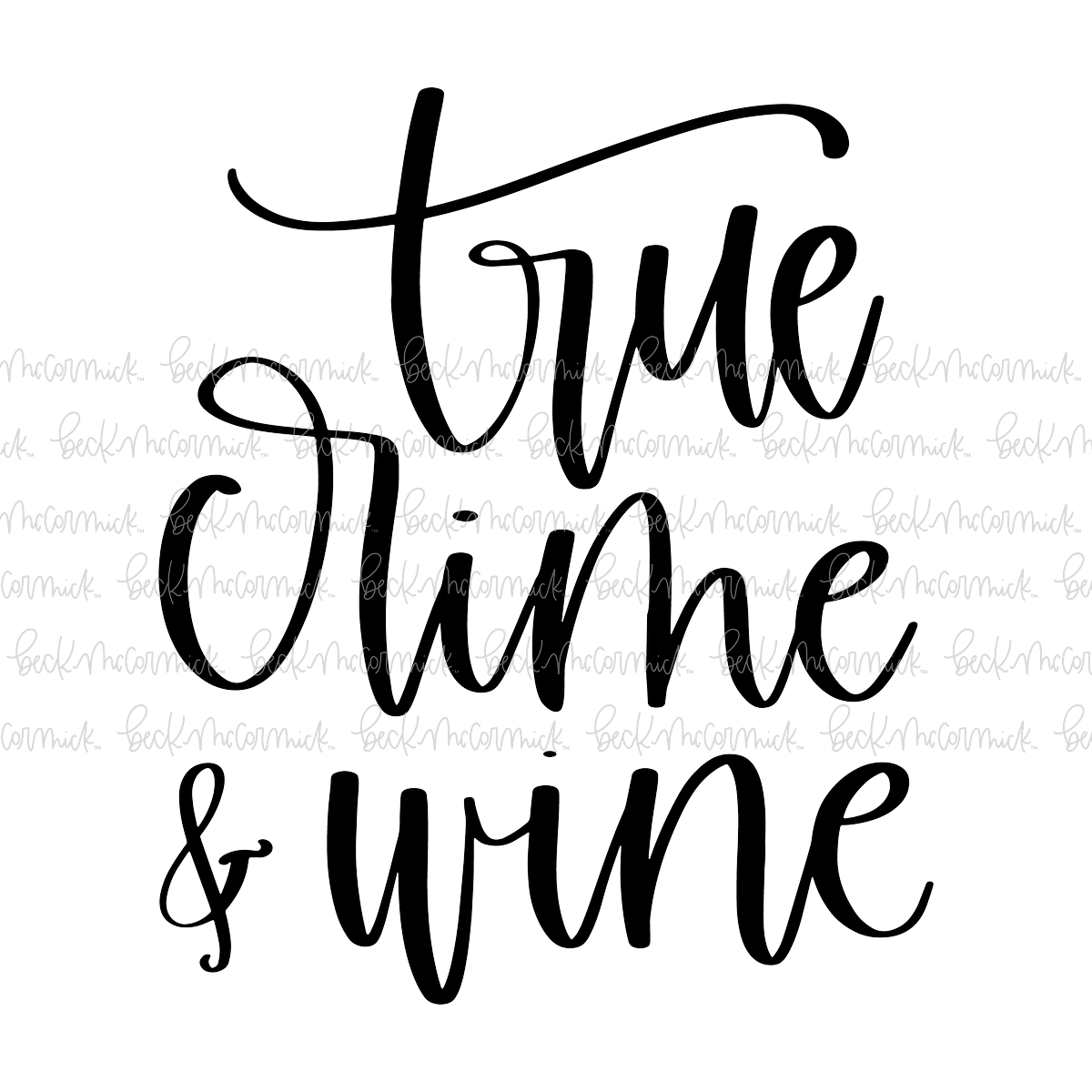 True Crime And Wine - True Crime SVG File