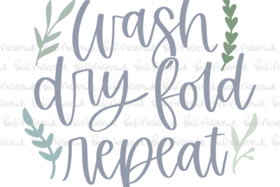 Wash Dry Fold Repeat - Family SVG File, Home SVG File