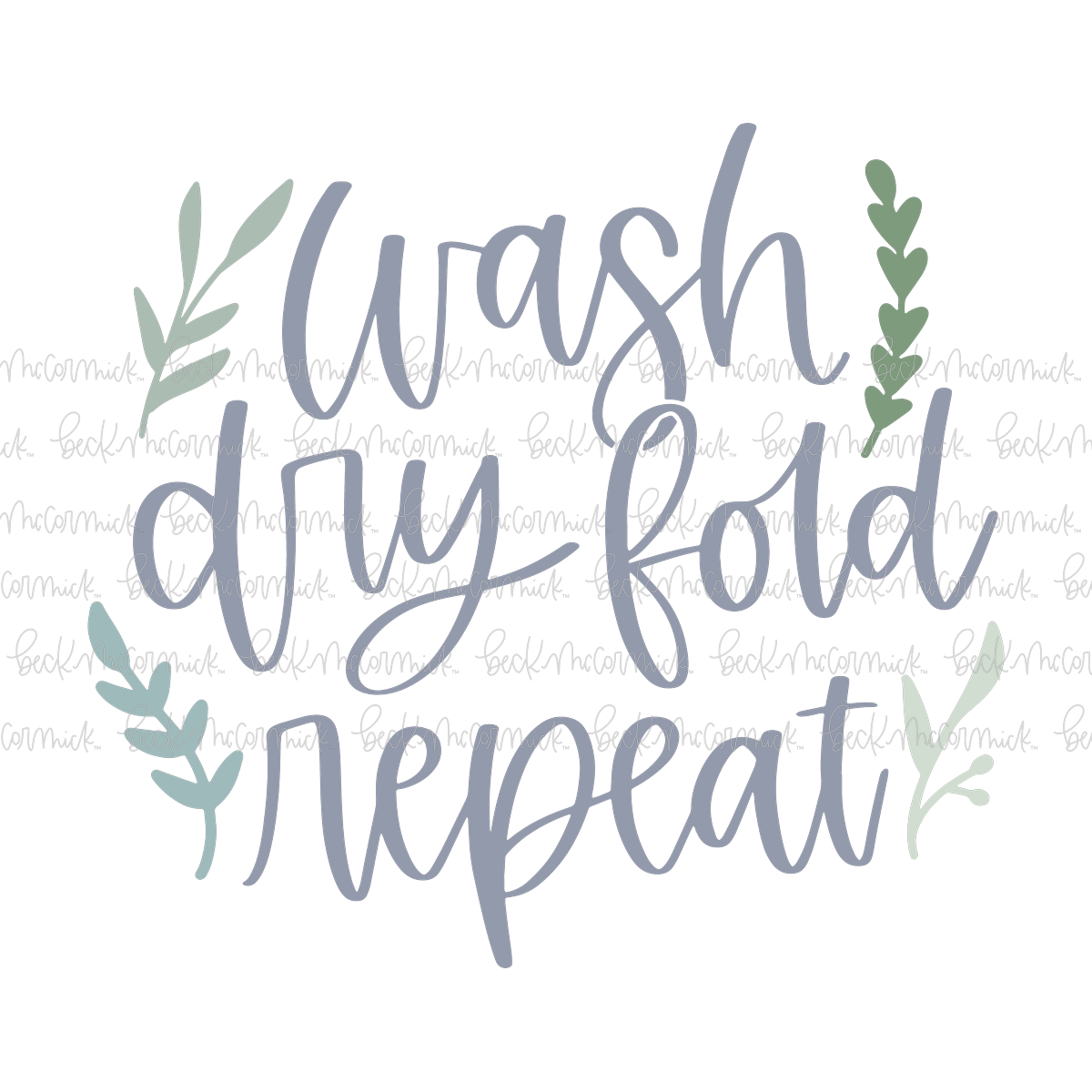 Wash Dry Fold Repeat - Family SVG File, Home SVG File