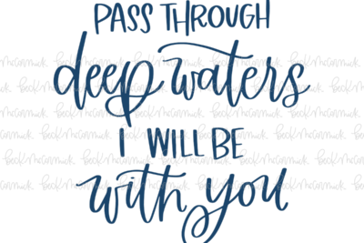 When You Pass Through Deep Waters I Will Be With You - Christian SVG File