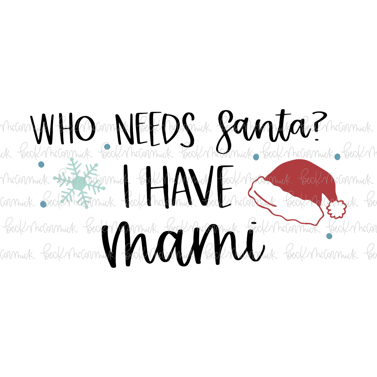 Who Needs Santa I Have Mami - Cute Kid Christmas SVG File
