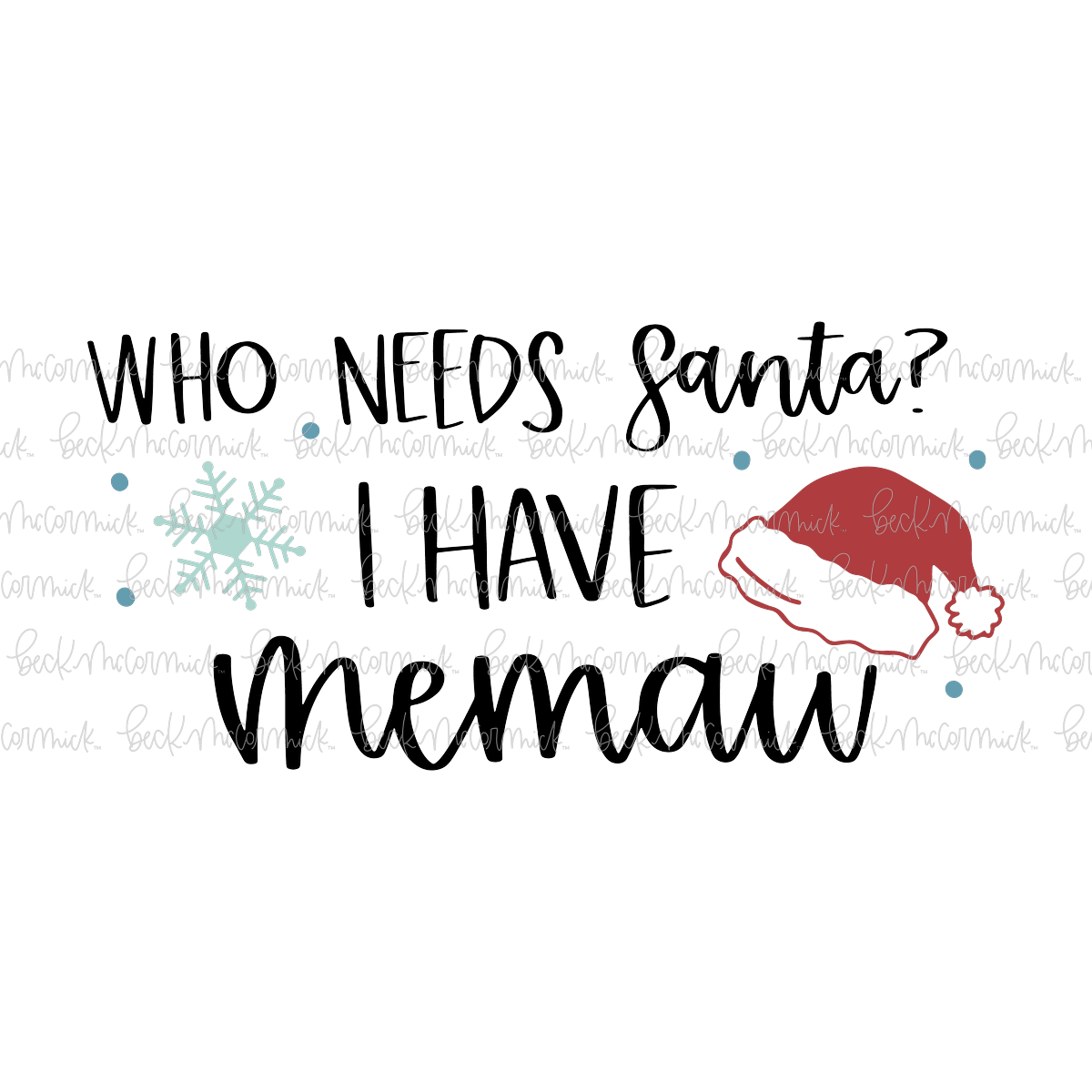 Who Needs Santa I Have Memaw - Cute Kid Christmas SVG File