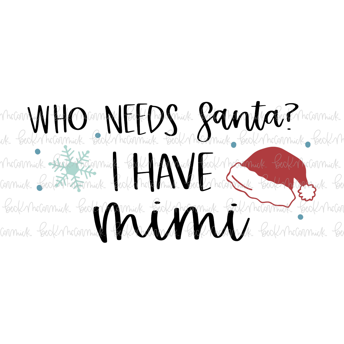 Who Needs Santa I Have Mimi - Cute Kid Christmas SVG File