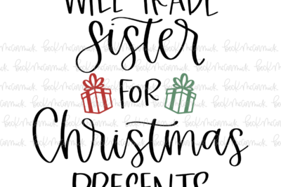 Will Trade Sister For Christmas Presents - Christmas SVG File
