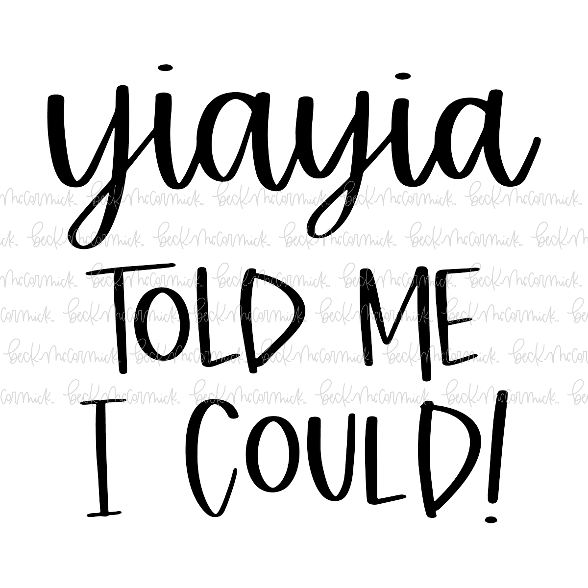 Yiayia Told Me I Could - Family SVG File