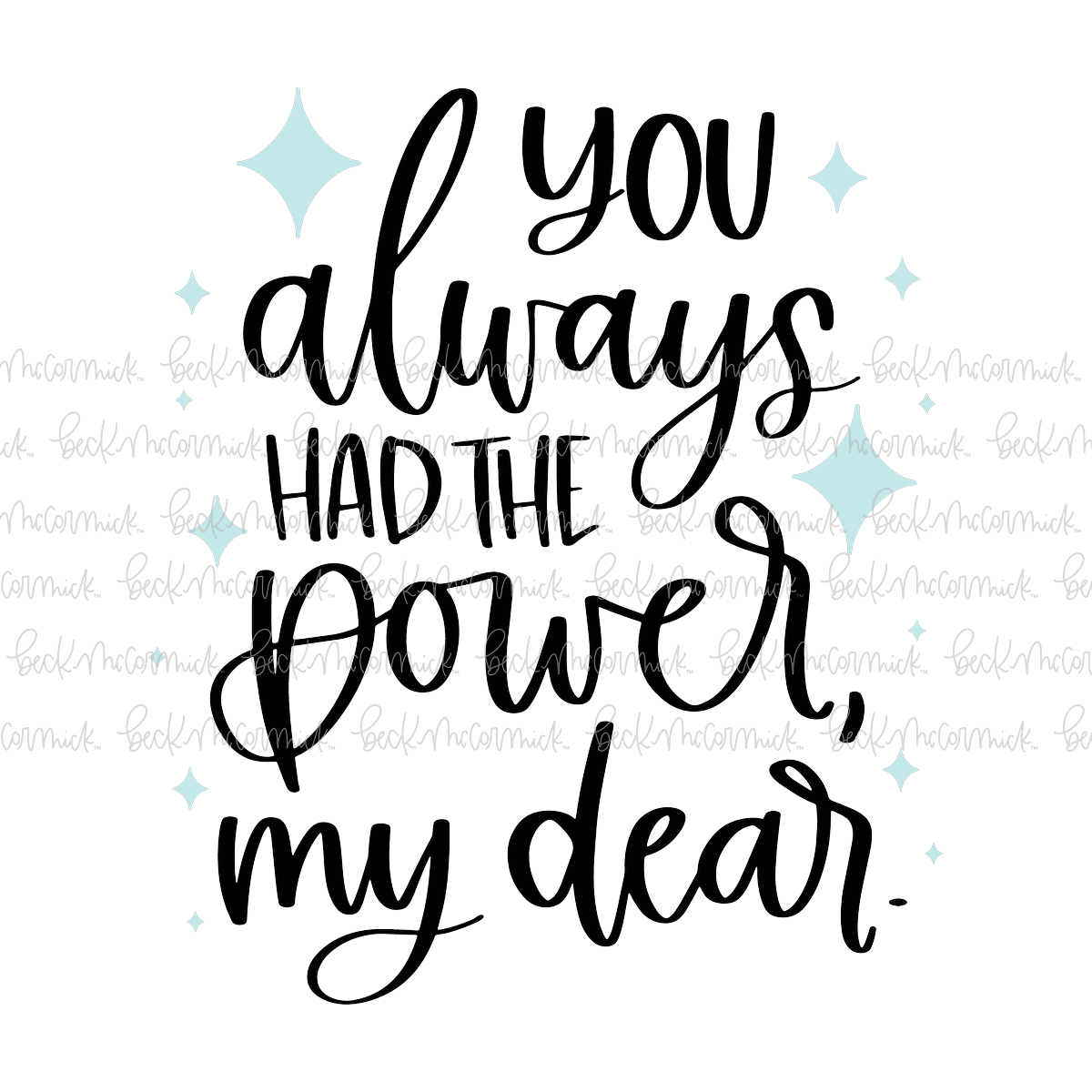 You Always Had The Power My Dear - Inspirational SVG File